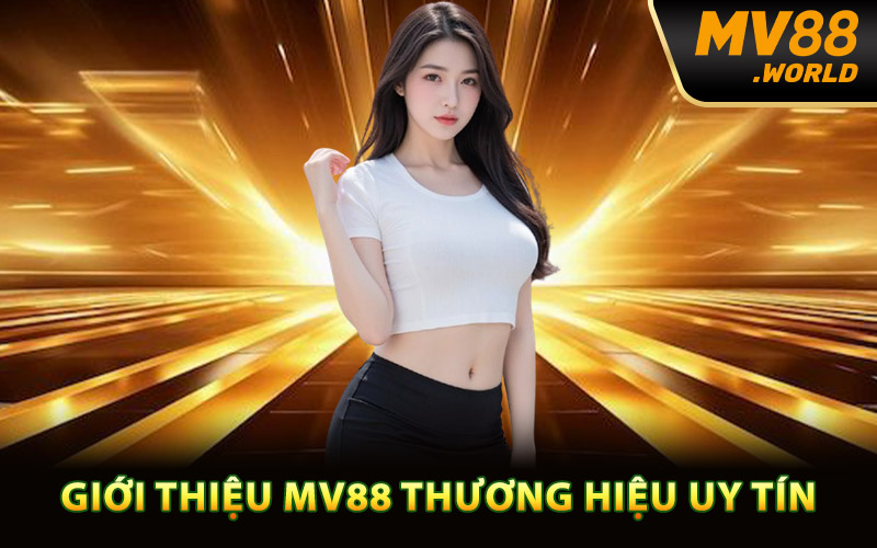 Giới thiệu MV88 thương hiệu uy tín