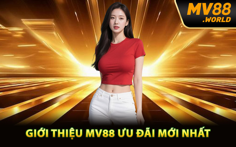 Giới thiệu MV88 ưu đãi mới nhất