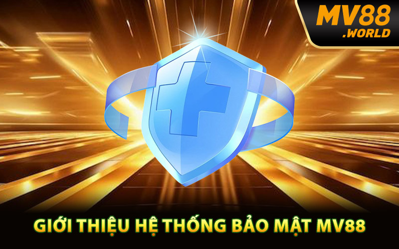 Giới thiệu hệ thống bảo mật MV88