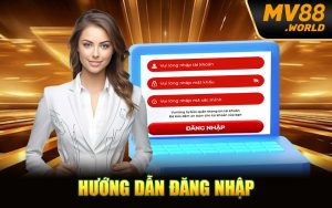 Hướng Dẫn Đăng Nhập MV88