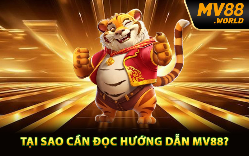 Tại sao cần đọc hướng dẫn MV88?