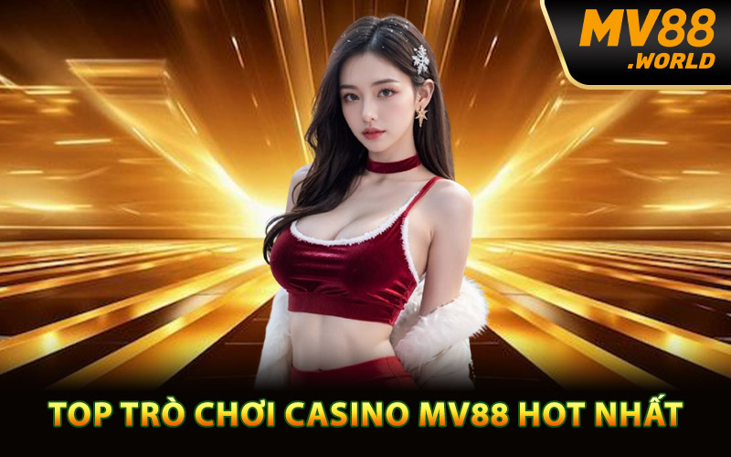 Top trò chơi casino MV88 hot nhất