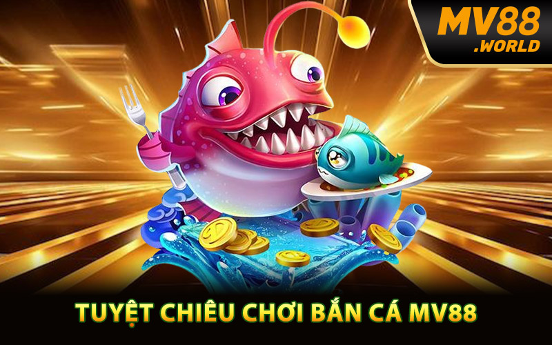 Bắn Cá MV88 – Đại Dương Thách Thức Tay Súng Huyền Thoại 2 Tuyệt chiêu chơi bắn cá MV88 cực hay