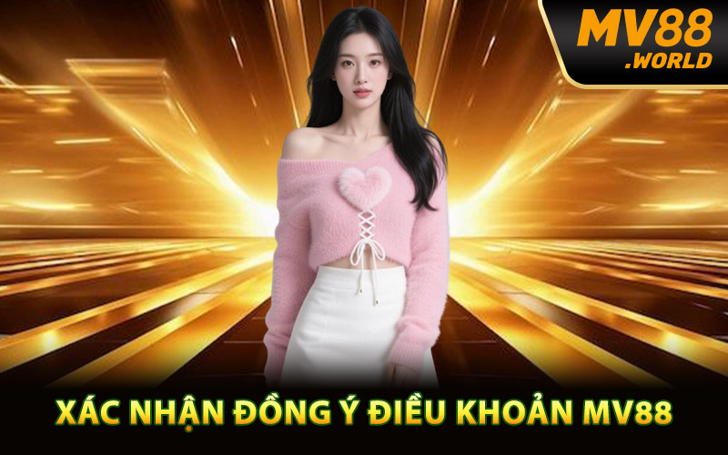 Xác nhận đồng ý điều khoản MV88